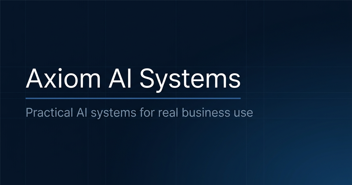 What We Build | Axiom AI Systems